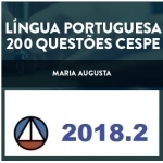 Língua Portuguesa - 200 Questões CESPE - Maria Augusta - Português 2018.2